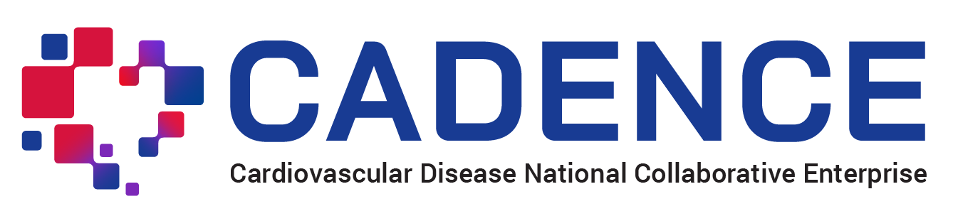 Cardiovascular Disease National Collaborative Enterprise (CADENCE)